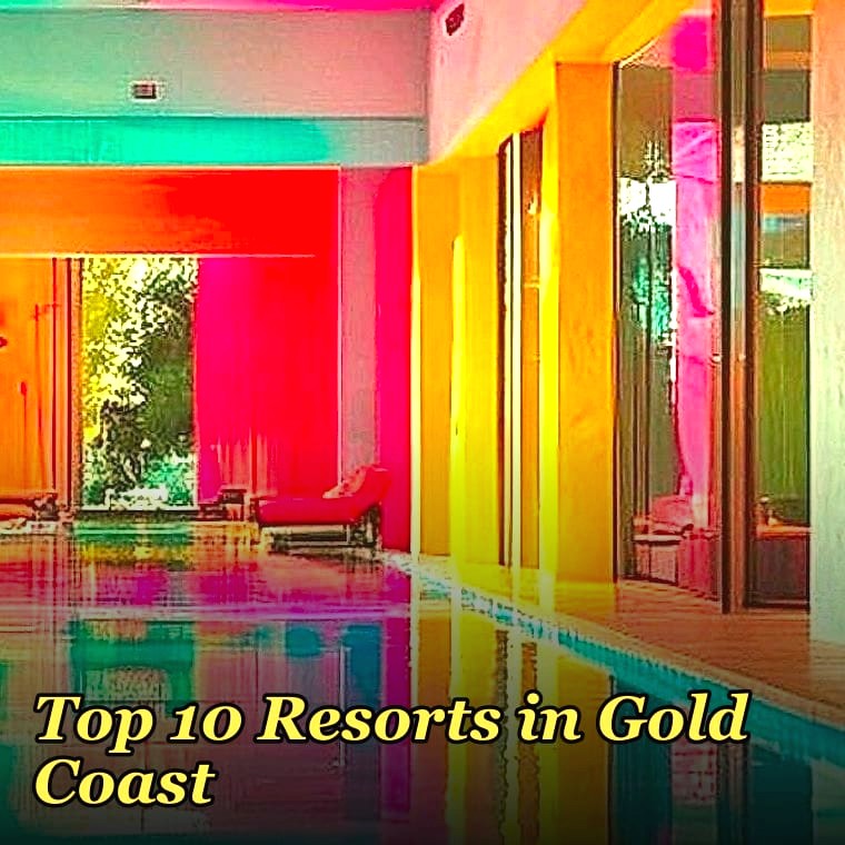 Top 10 Resorts in Gold Coast