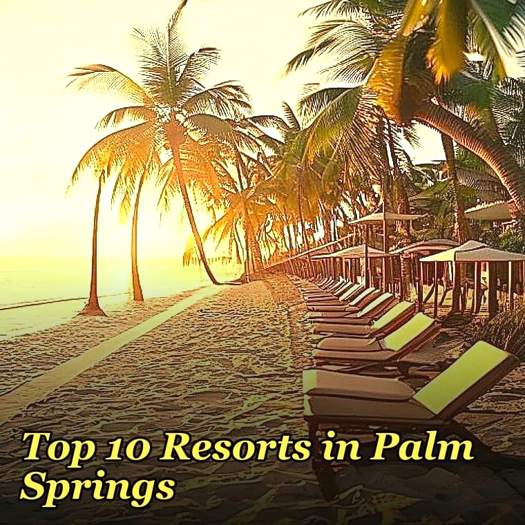 Top 10 Resorts in Palm Springs