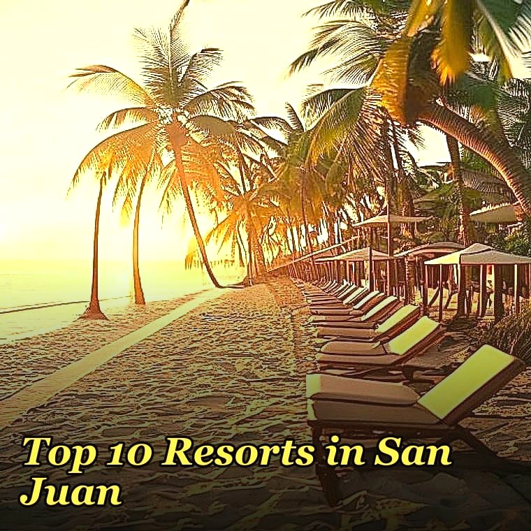 Top 10 Resorts in San Juan
