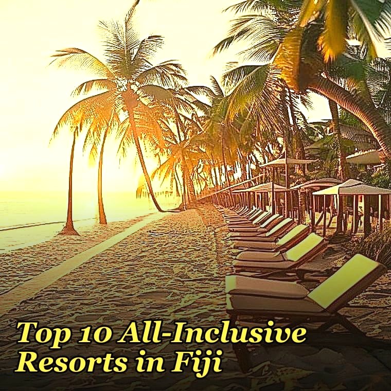Top 10 All-Inclusive Resorts in Fiji