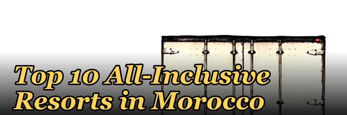Top 10 All-Inclusive Resorts in Morocco