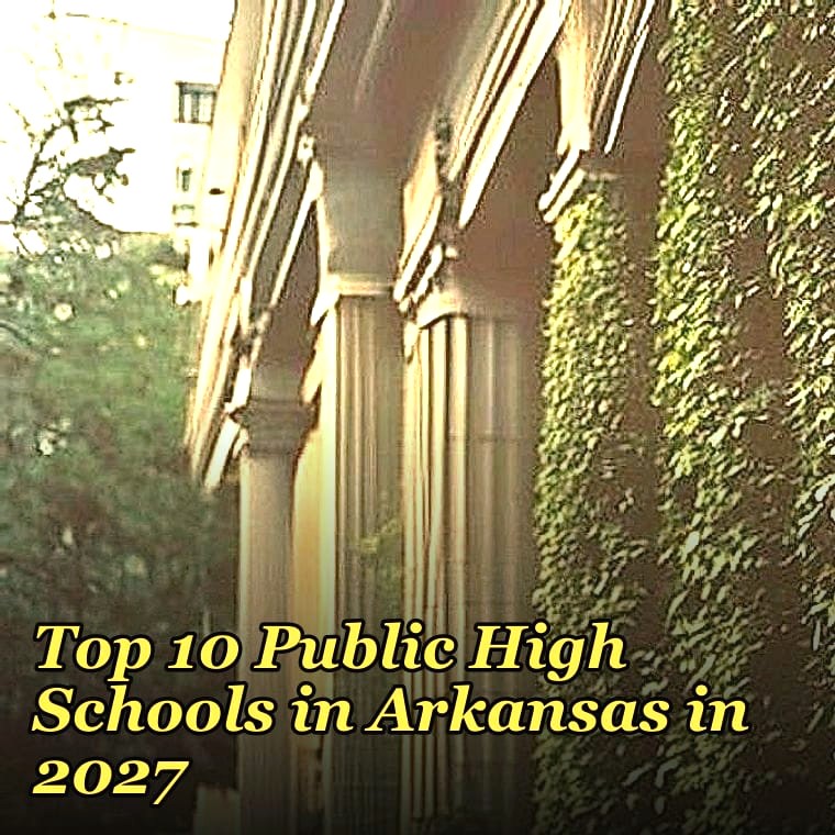 Top 10 Public High Schools in Arkansas in 2027