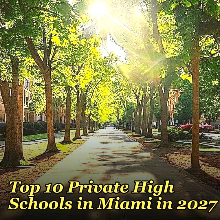 Top 10 Private High Schools in Miami in 2027