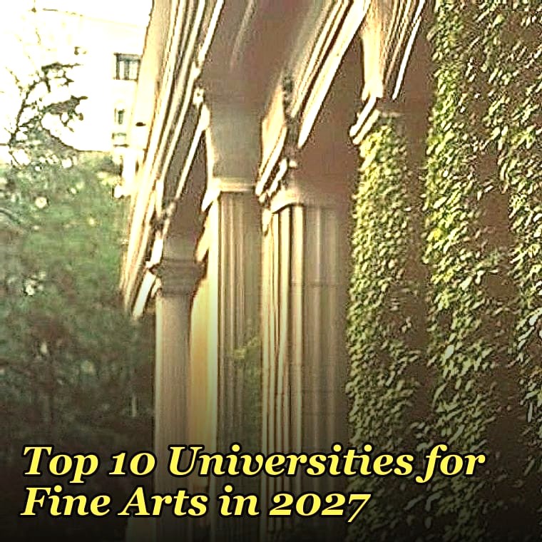 Top 10 Universities for Fine Arts in 2027