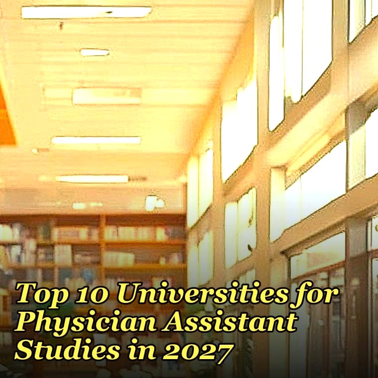 Top 10 Universities for Physician Assistant Studies in 2027
