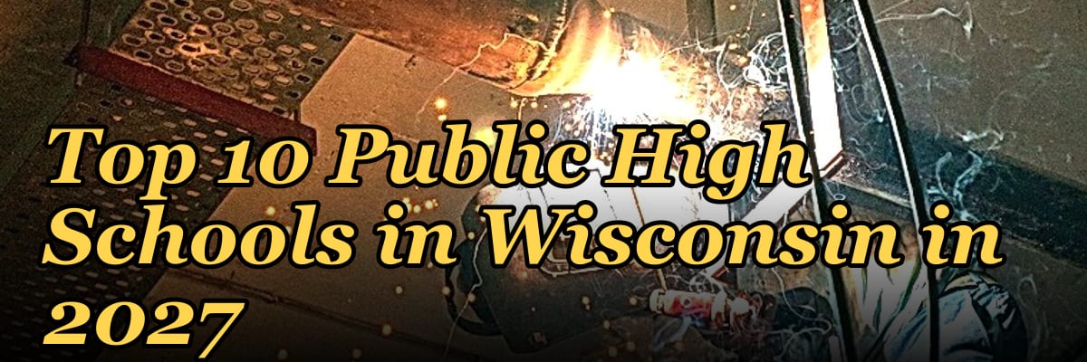 Top 10 Public High Schools in Wisconsin in 2027