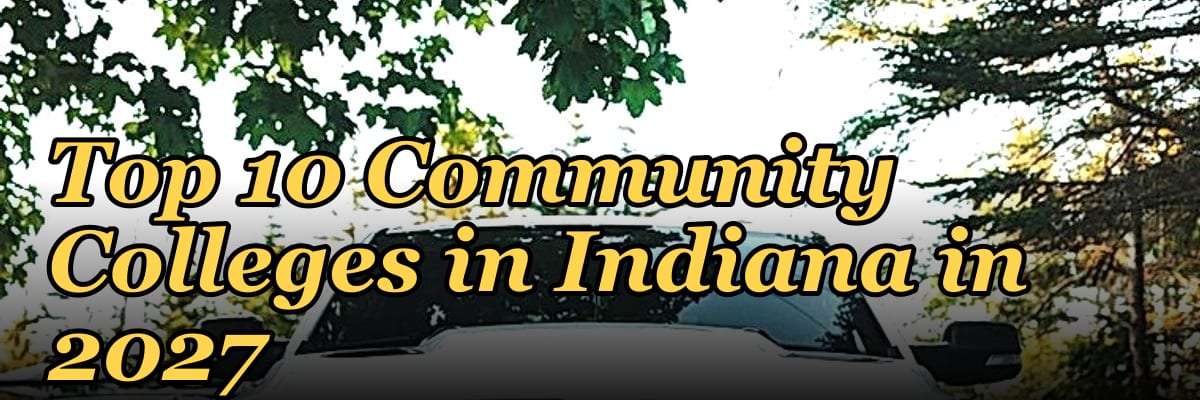 Top 10 Community Colleges in Indiana in 2027