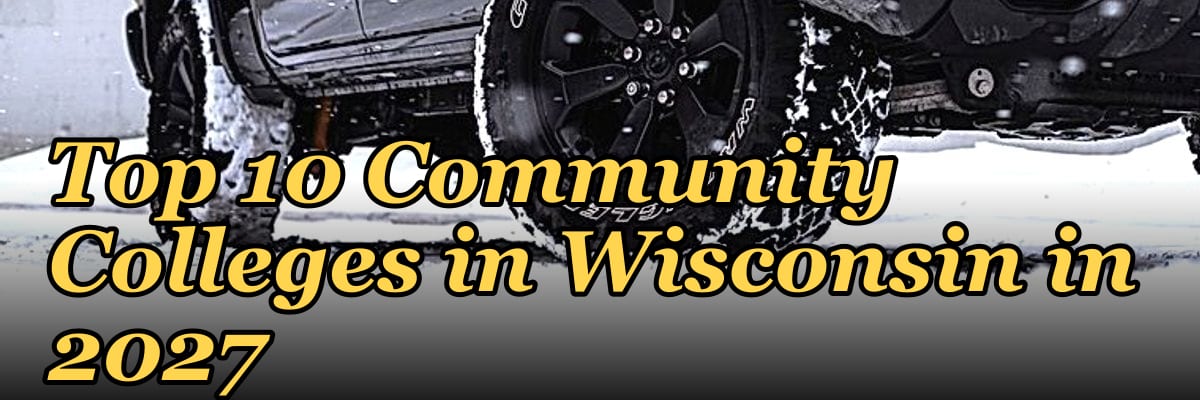 Top 10 Community Colleges in Wisconsin in 2027