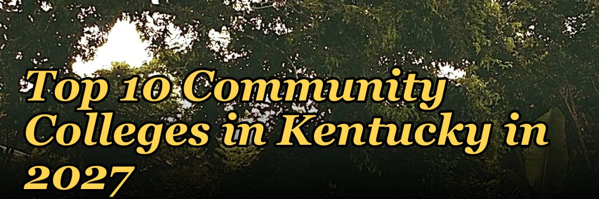 Top 10 Community Colleges in Kentucky in 2027