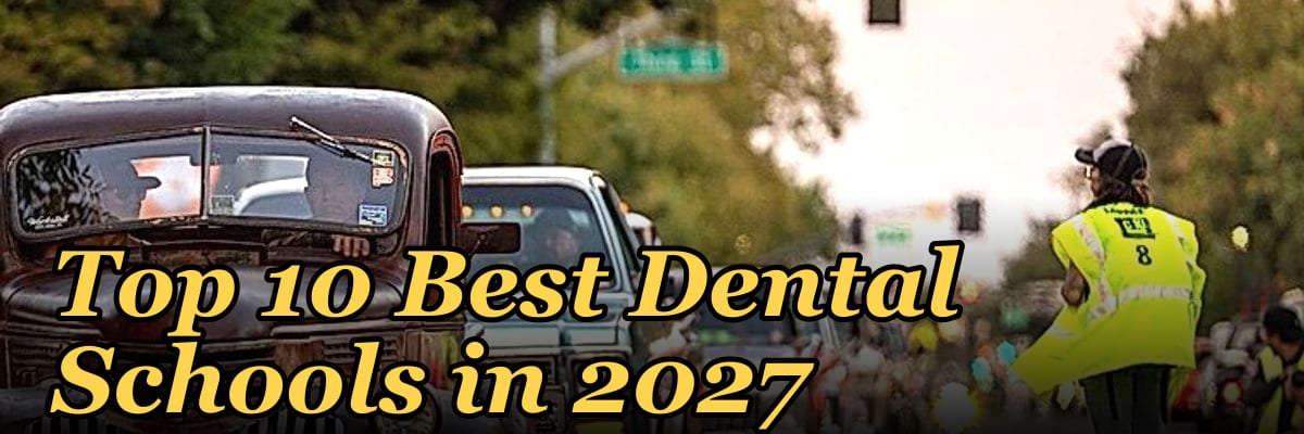 Top 10 Best Dental Schools in 2027