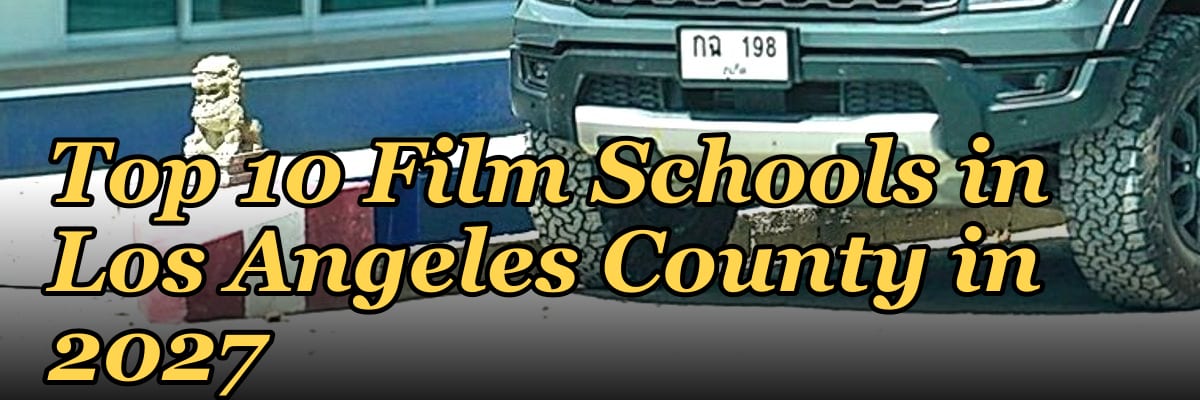 Top 10 Film Schools in Los Angeles County in 2027