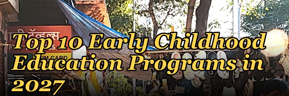 Top 10 Early Childhood Education Programs in 2027