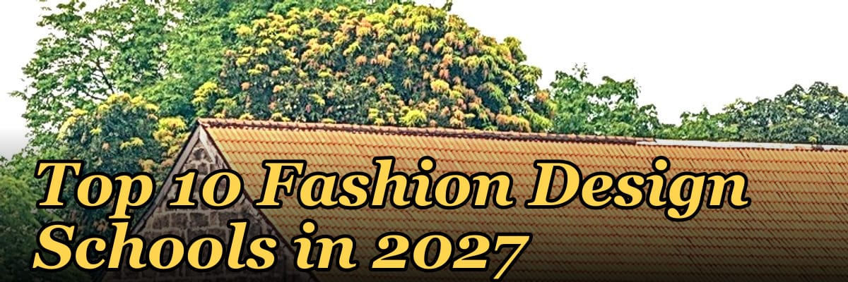 Top 10 Fashion Design Schools in 2027