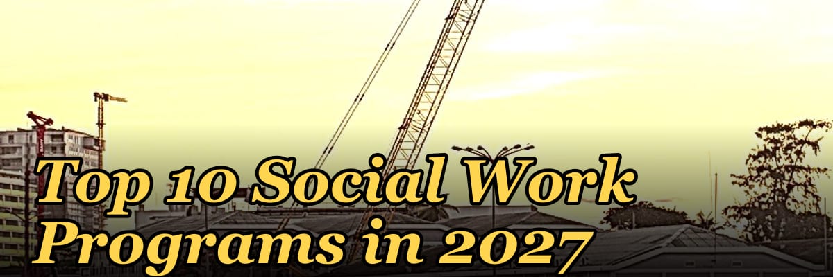 Top 10 Social Work Programs in 2027