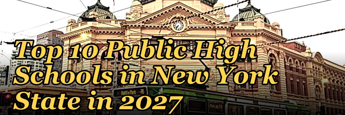 Top 10 Public High Schools in New York State in 2027