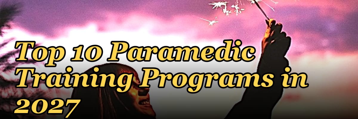 Top 10 Paramedic Training Programs in 2027