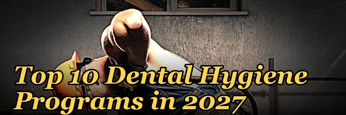Top 10 Dental Hygiene Programs in 2027