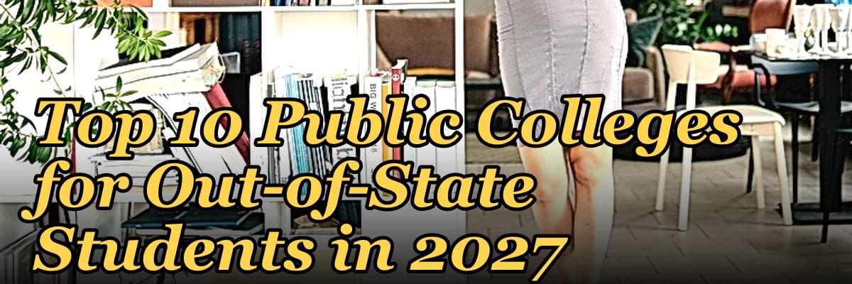 Top 10 Public Colleges for Out-of-State Students in 2027