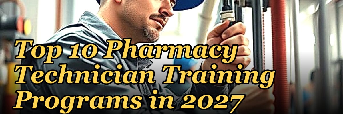 Top 10 Pharmacy Technician Training Programs in 2027
