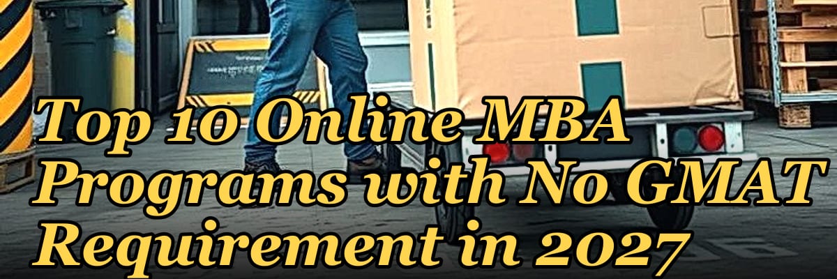 Top 10 Online MBA Programs with No GMAT Requirement in 2027