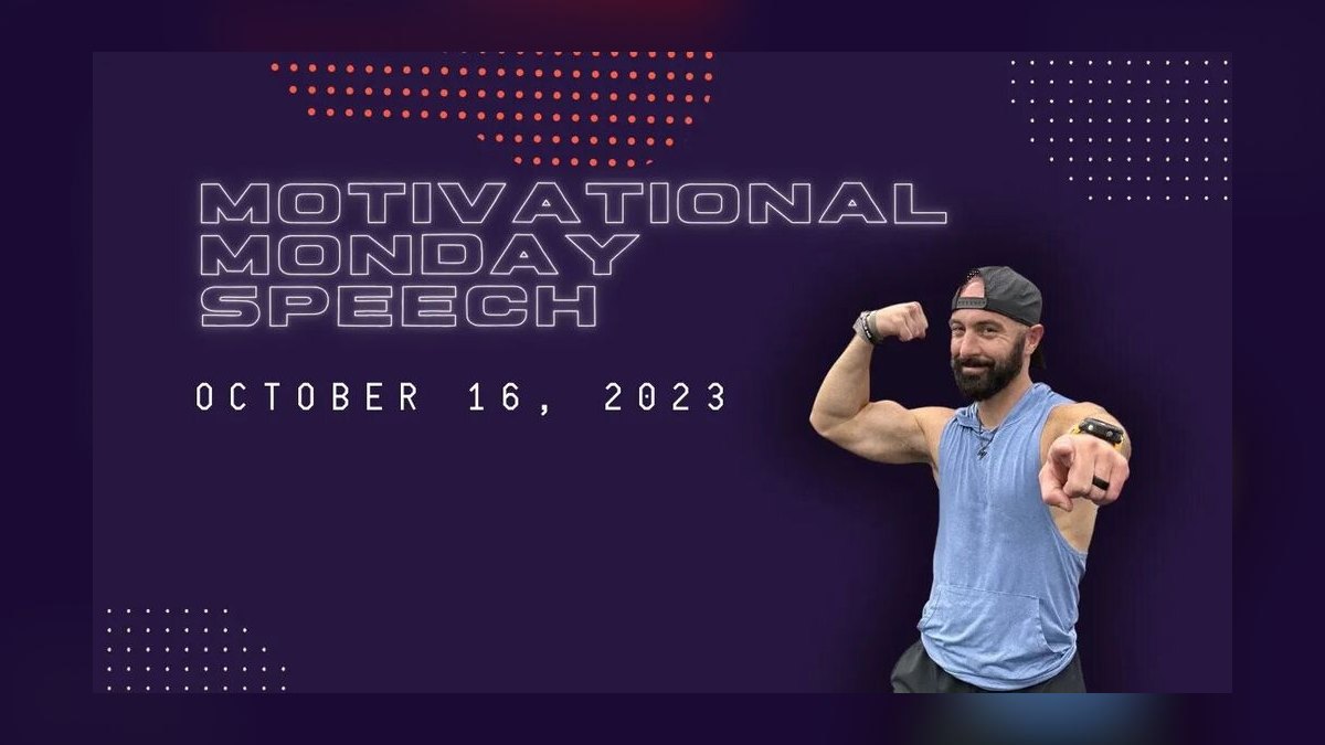 A Motivational Monday Speech to Start the Week
