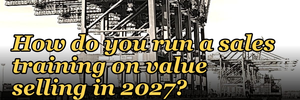 How do you run a sales training on value selling in 2027?