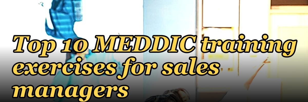 Top 10 MEDDIC training exercises for sales managers