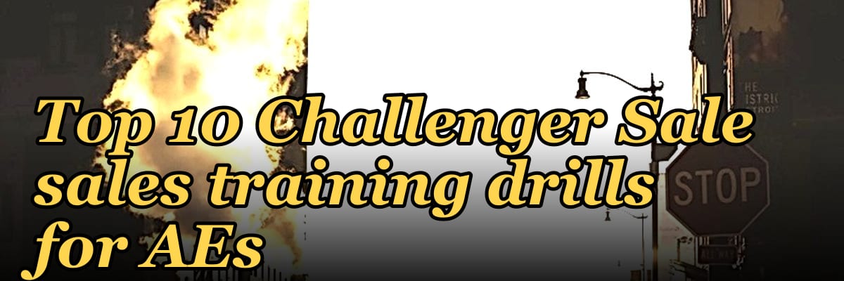 Top 10 Challenger Sale sales training drills for AEs