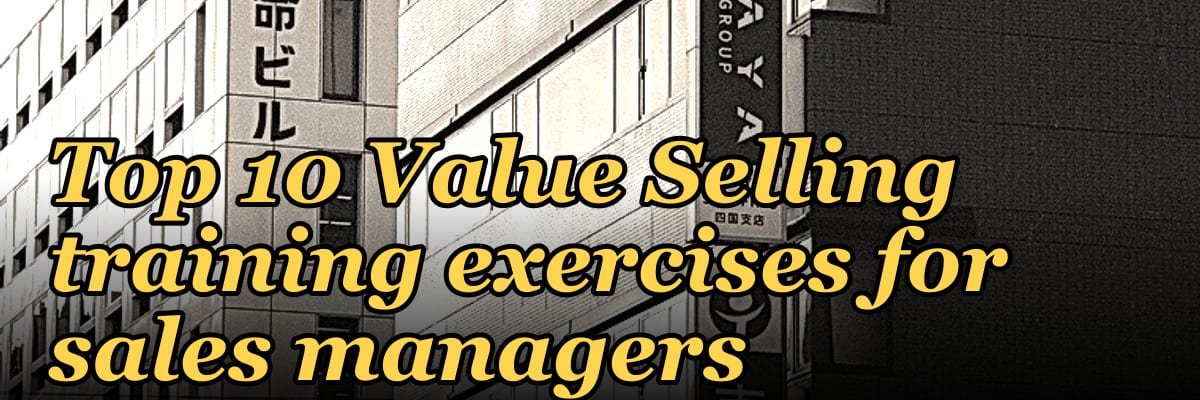 Top 10 Value Selling training exercises for sales managers