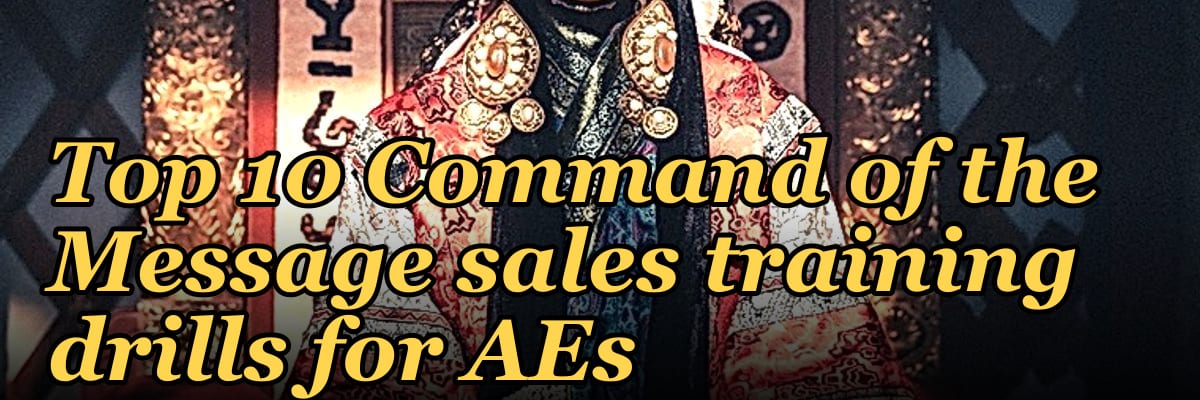 Top 10 Command of the Message sales training drills for AEs