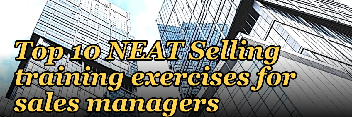 Top 10 NEAT Selling training exercises for sales managers