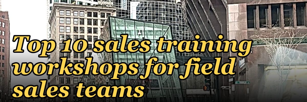 Top 10 sales training workshops for field sales teams