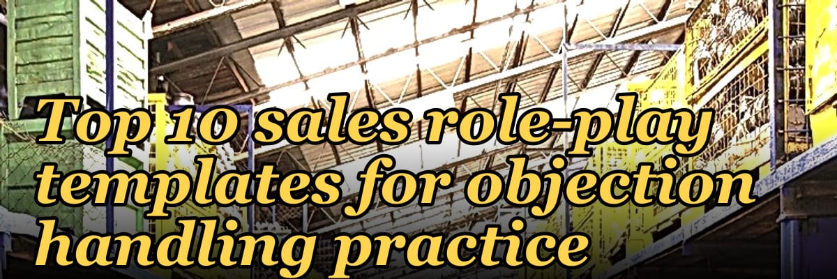 Top 10 sales role-play templates for objection handling practice