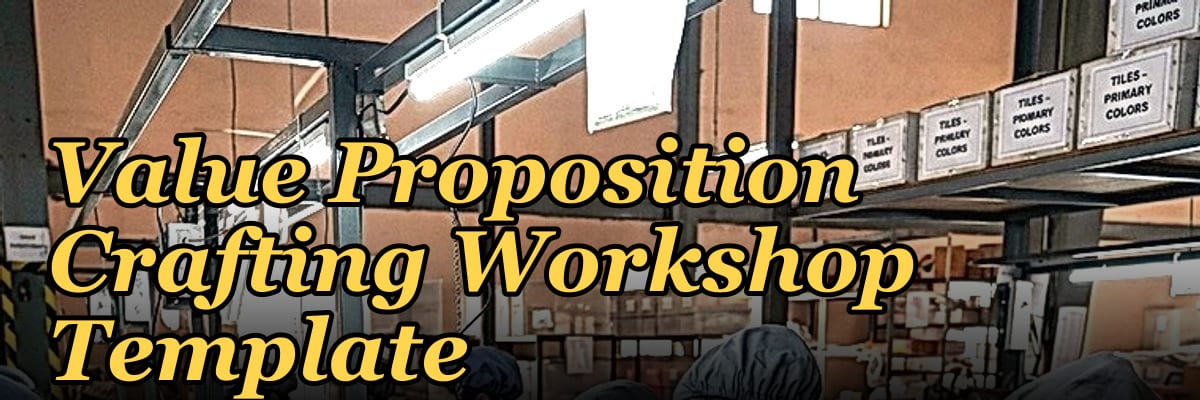 Value Proposition Crafting Workshop Template