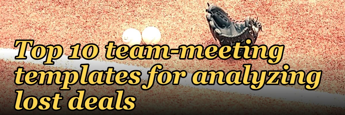 Top 10 team-meeting templates for analyzing lost deals