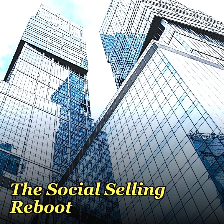 The Social Selling Reboot — 60-Min Training