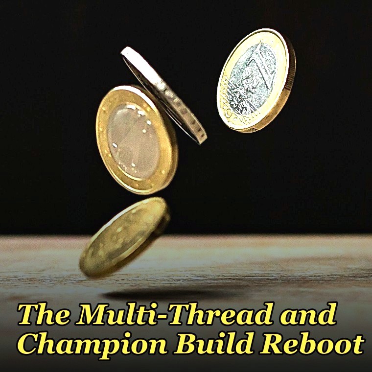 The Multi-Thread and Champion Build Reboot — 60-Min Training