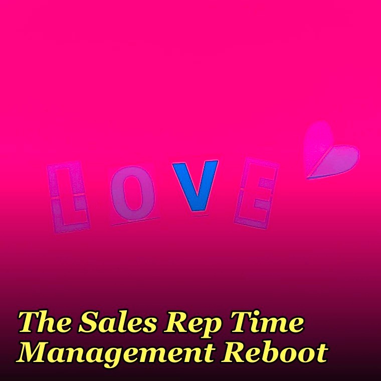 The Sales Rep Time Management Reboot — 60-Min Training