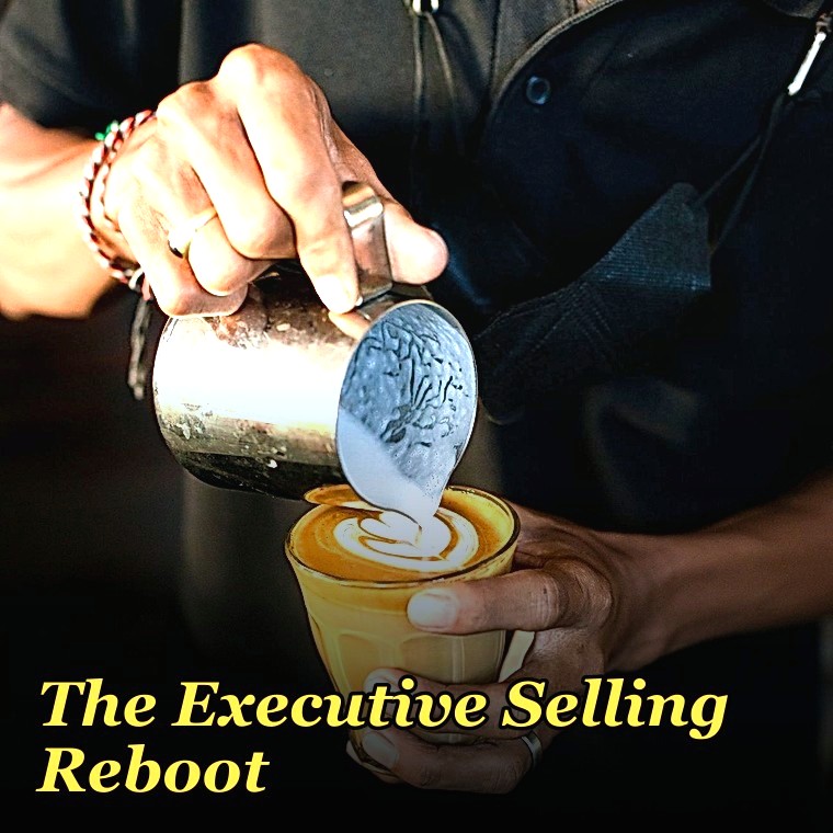 The Executive Selling Reboot — 60-Min Training