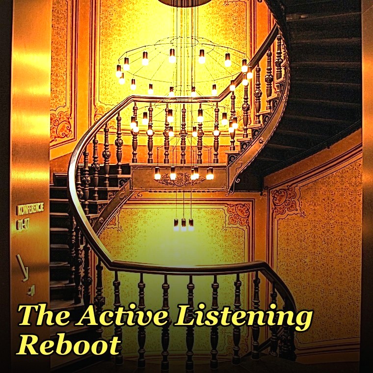 The Active Listening Reboot — 60-Min Training