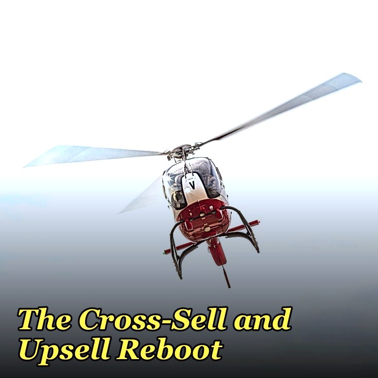 The Cross-Sell and Upsell Reboot — 60-Min Training