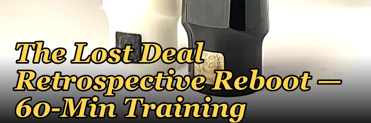 The Lost Deal Retrospective Reboot — 60-Min Training