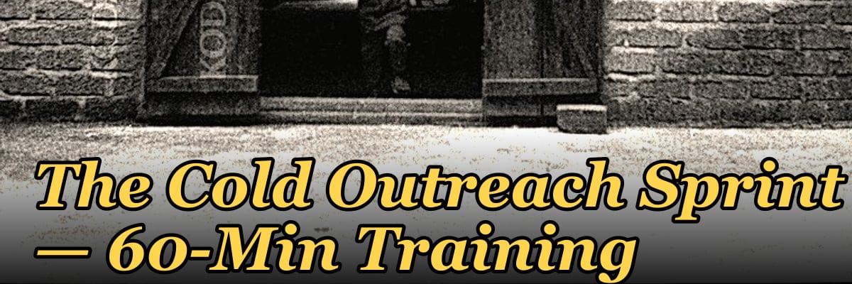 The Cold Outreach Sprint — 60-Min Training