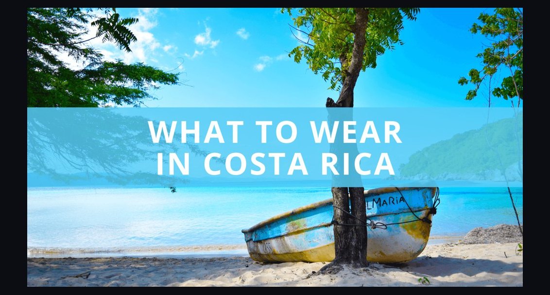 What to Wear in Costa Rica in Spring in 2027