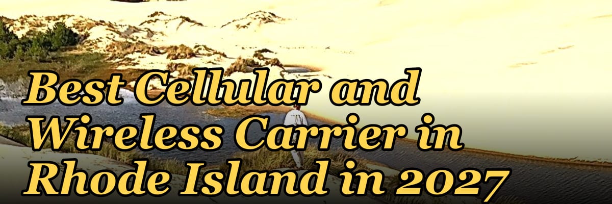 Best Cellular and Wireless Carrier in Rhode Island in 2027