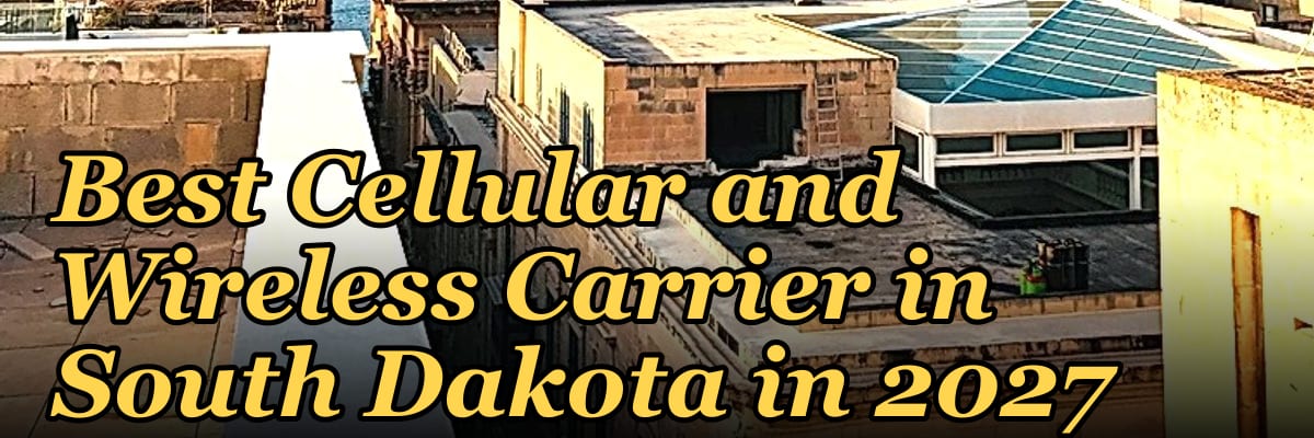 Best Cellular and Wireless Carrier in South Dakota in 2027