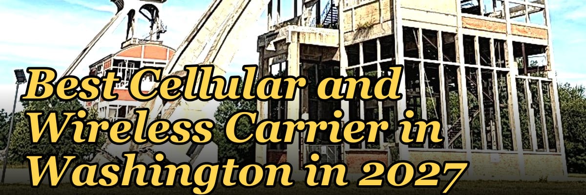 Best Cellular and Wireless Carrier in Washington in 2027