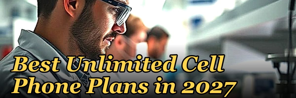 Best Unlimited Cell Phone Plans in 2027