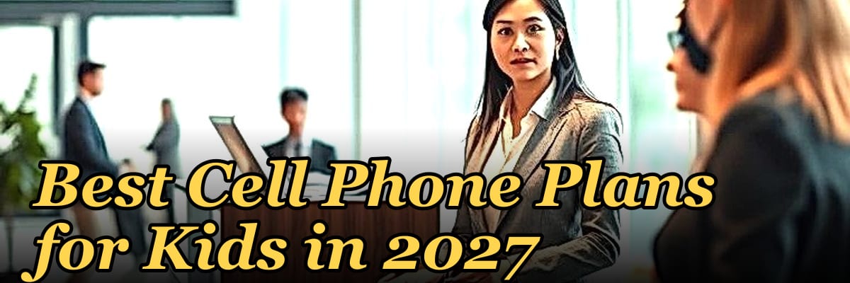 Best Cell Phone Plans for Kids in 2027