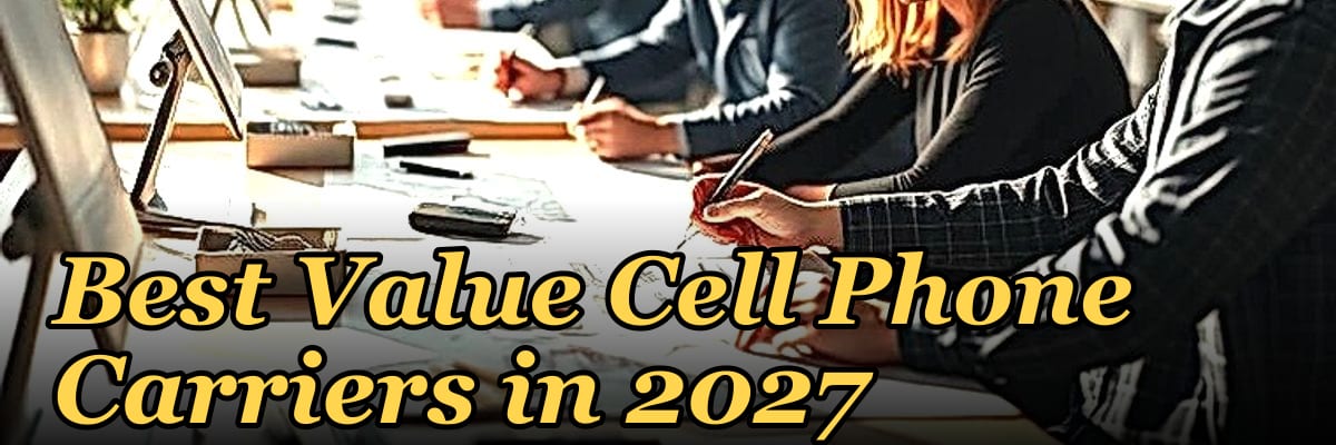 Best Value Cell Phone Carriers in 2027